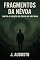 Livro Fragmentos da Névoa: Parte 6: O Coração das Coisas que Não Foram