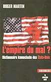 L'empire du mal?: Dictionnaire iconoclaste des Etats-Unis by 