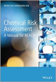 Chemical Risk Assessment: A Manual for REACH Chemical Risk Assessment: A Manual for REACH