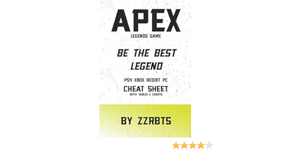 Apex Legends Game Be The Best Legend Ps4 Xbox Reddit Pc Cheat Sheet With Tables Charts Season Publishing Zzrbts Amazon Com Books