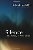 Silence: The Mystery of Wholeness