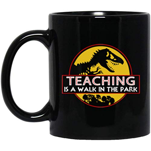 Jurassic Park Lover Gift Mug, 11 Ounces Coffee Mug, Teacher Best Gift - Teaching Is A Walk in The Park Coffee Mug For Men, Women