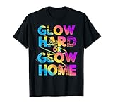 Bright Neon Colours Glow Hard Or Glow Home Vintage T-Shirt 