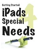 Getting Started: iPads for Special Needs by Sami Rahman