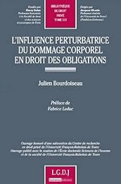 L' influence perturbatrice du dommage corporel en droit des obligations