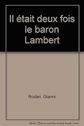 Il était deux fois le baron Lambert