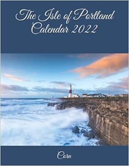 The Isle Of Portland Calendar 2022: Amazon.co.uk: Corn: 9798502138277: Books