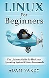 Linux For Beginners: The Ultimate Guide To The Linux Operating System & Linux