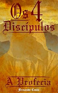 Livro Os 4 Discípulos: A Profecia