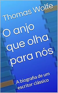 Livro O anjo que olha para nós: A biografia de um escritor clássico