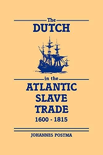 洋書 The Dutch in the Atlantic Slave Trade Amazon.com: The Dutch in the Atlantic Slave Trade, 1600–1815