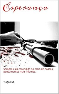 Livro Esperança: Sempre está escondida no meio de nossos pensamentos mais infames.