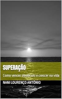 Livro Superação: Como vencer obstáculo e crescer na vida