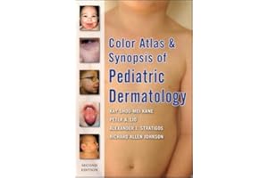 Color Atlas and Synopsis of Pediatric Dermatology: Second Edition