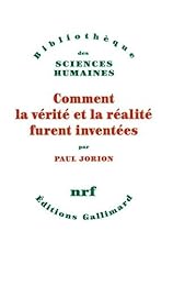 Comment la vérité et la réalité furent inventées