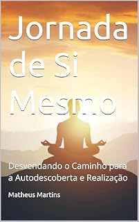 Livro Jornada de Si Mesmo: Desvendando o Caminho para a Autodescoberta e Realização