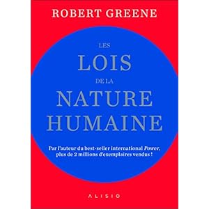 Les lois de la nature humaine: Par l’auteur du best-seller international Power!