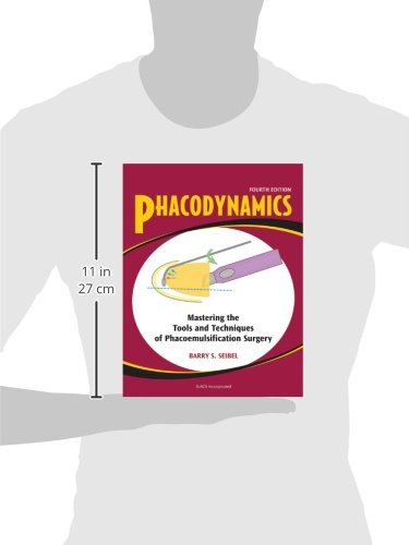 Phacodynamics Mastering the Tools and Techniques of Phacoemulsification Surgery