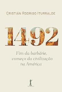 Livro 1492: fim da barbárie, começo da civilização na América
