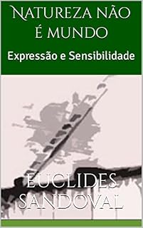 Livro Natureza não é mundo: Expressão e Sensibilidade