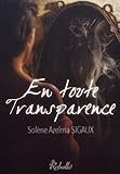 En toute transparence (French Edition) by Solène Azelma Sigaux, Karen M.