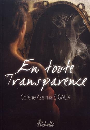 En toute transparence (French Edition) by Solène Azelma Sigaux