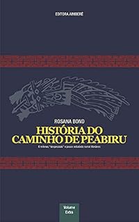 Livro História do Caminho de Peabiru: O milenar, “desprezado” e pouco estudado ramal litorâneo - VOLUME EXTRA