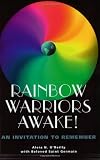 Rainbow Warriors Awake! An Invitation to Remember by Aleia N. O'Reilly