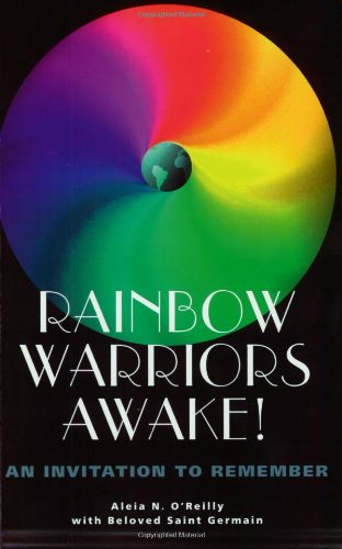 Rainbow Warriors Awake! An Invitation to Remember by Aleia N. O'Reilly
