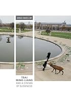Tsai Ming-Liang and a Cinema of Slowness