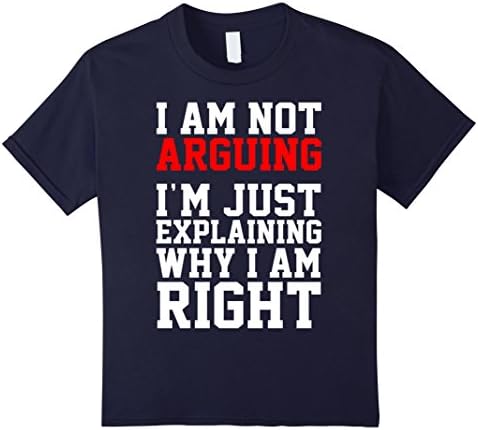 Kids I Am not Arguing I'm Explaining why I Am Right Lawyer Shirt 6 Navy