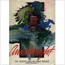 Amos Wright The Adventures Of Amos Wright Mormon Frontiersman Wright Geneva Ensign 9780936860077 Amazon Com Books