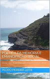 Livro Poética da Memória e Emancipação Social: Estudos sobre a Educação Patrimonial e Diversidade Cultural (Cadernos da Diversidade Cultural Livro 1)