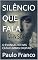 Livro SILÊNCIO QUE FALA: O EVANGELHO NAS CATACUMBAS DIGITAIS (Poesias & Autoajuda)