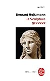 La Sculpture Grecque (References) (French Edition) by 