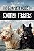 The Complete Guide to Scottish Terriers: Finding, Training, Socializing, Feeding, Grooming, and Loving your new Scottie Dog by Tracey Squaire