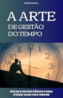 Livro A Arte de Gestão do Tempo
