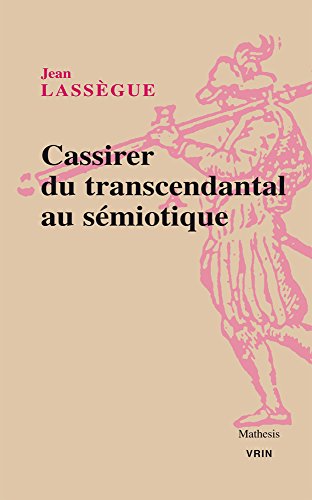 Ernst Cassirer, du transcendantal au sémiotique