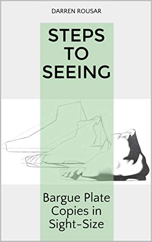 Steps to Seeing: Bargue Plate Copies in Sight-Size