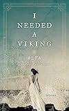 I Needed a Viking: Poems by Alfa