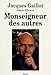Monseigneur des autres (French Edition) by 