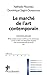 Le marché de l'art contemporain (REPERES t. 450) (French Edition) by 