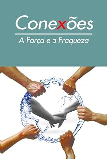 Livro CONEXÕES - A FORÇA E A FRAQUEZA