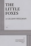 Front cover for the book The Little Foxes by Lillian Hellman