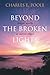 Beyond the Broken Lights: Simple Words at Sacred Edges by Charles E Poole
