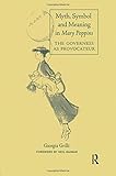 Myth, Symbol, and Meaning in Mary Poppins (Children's Literature and Culture) by Giorgia Grilli