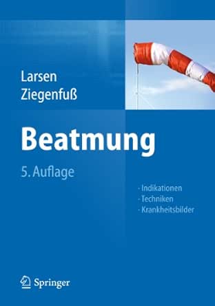 Beatmung Indikationen Techniken Krankheitsbilder German Edition Kindle Edition By Reinhard Larsen Thomas Ziegenfuss Professional Technical Kindle Ebooks Amazon Com