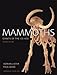 Mammoths: Giants of the Ice Age