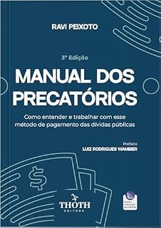Livro Manual dos precatórios: Como Entender e Trabalhar com Esse Método de Pagamento das Dívidas Públicas - 3ª Edição