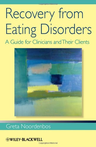 Recovery from Eating Disorders: A Guide for Clinic ians and Their Clients